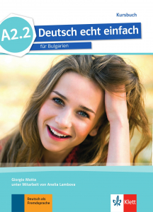 Deutsch echt einfach für Bulgarien A2.2 Kursbuch